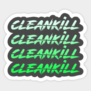 CLEAN KILL SCRIPT GREAN Sticker